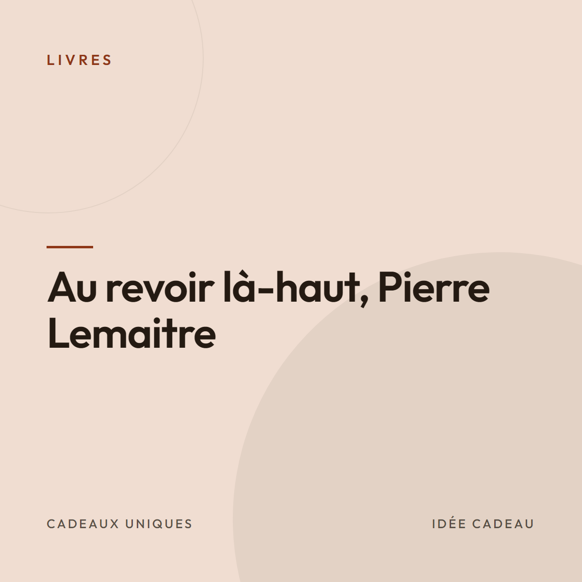 Au revoir là-haut, Pierre Lemaitre
