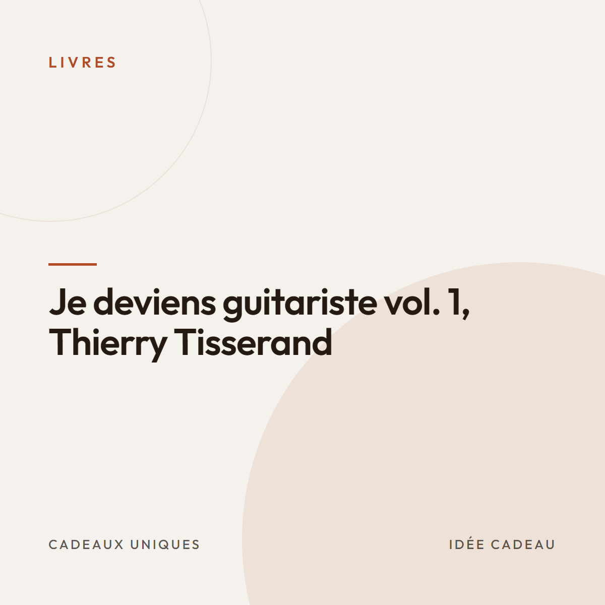 Je deviens guitariste vol. 1, Thierry Tisserand