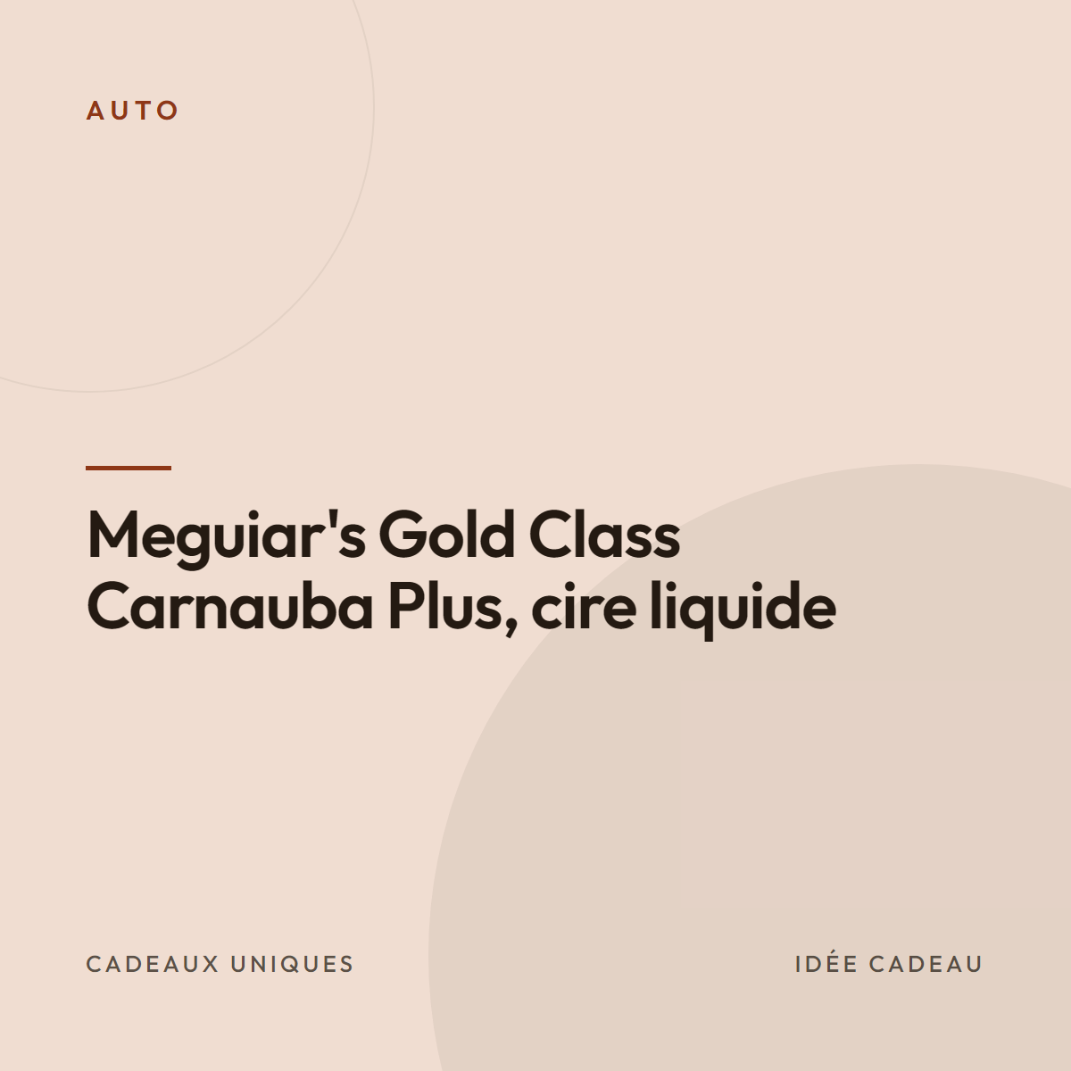 Meguiar&rsquo;s Gold Class Carnauba Plus, cire liquide
