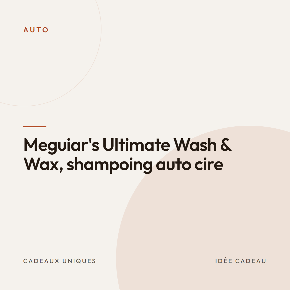 Meguiar&rsquo;s Ultimate Wash & Wax, shampoing auto cire