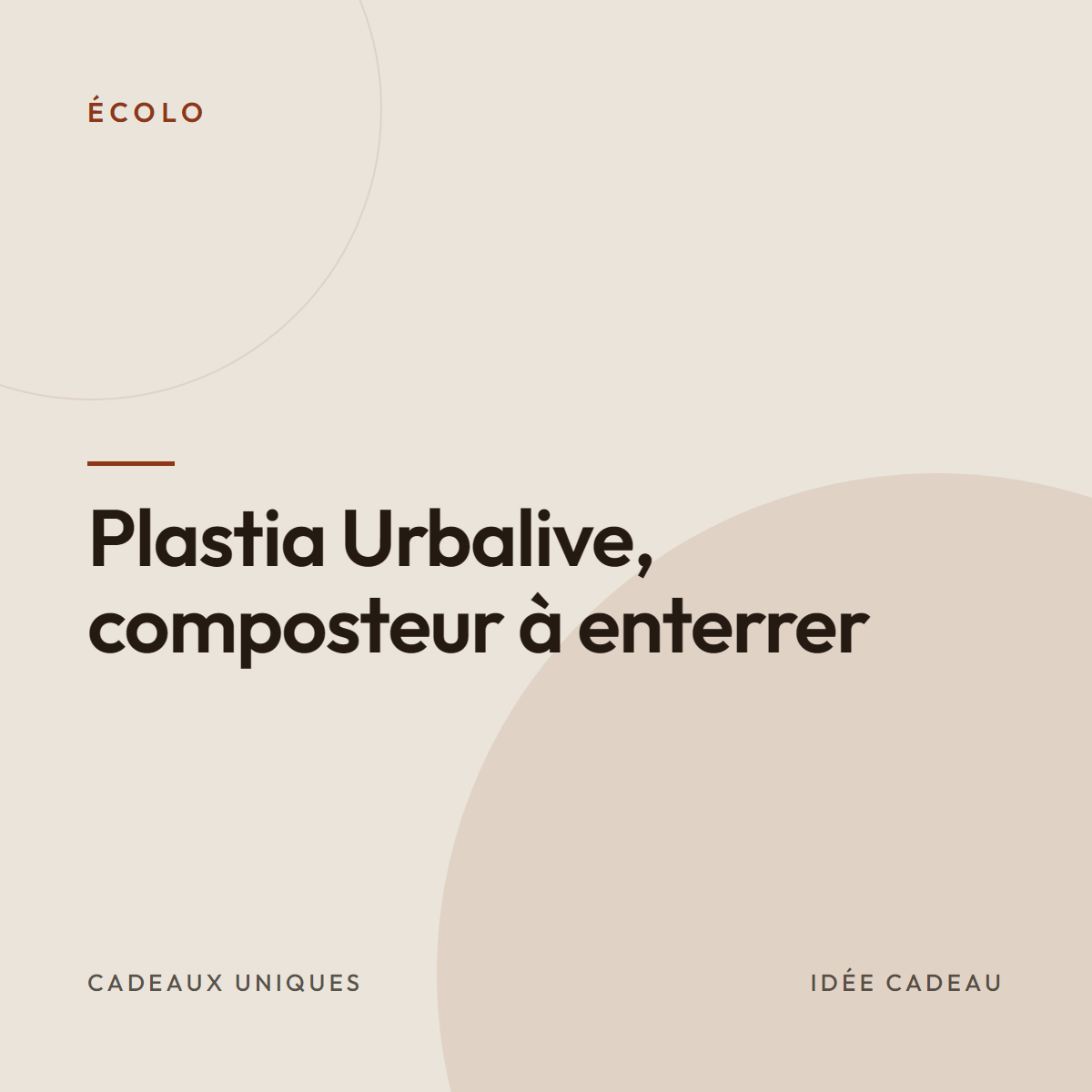 Plastia Urbalive, composteur à enterrer