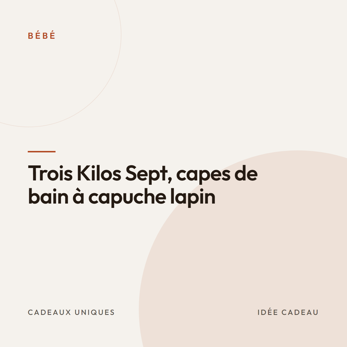Trois Kilos Sept, capes de bain à capuche lapin